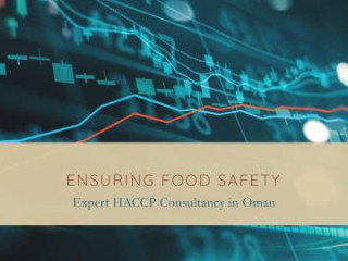 Role of HACCP Consultants in Enhancing Food Safety in Oman