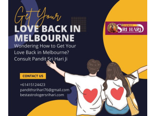 Wondering How to Get Your Love Back in Melbourne? Consult Pandit Sri Hari Ji