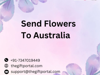 From Your Heart to Their Door: Send Flowers to Australia from TheGiftPortal