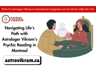 Guiding Lights: Navigating Life's Path with Astrologer Vikram's Psychic Reading in Montreal
