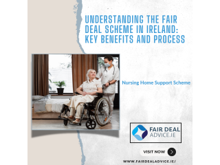 Understanding the Fair Deal Scheme in Ireland: Key Benefits and Process