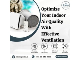 Optimize Your Indoor Air Quality With Effective Ventilation