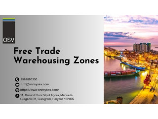 Free Trade Warehousing Zones - Your Gateway to Global Expansion