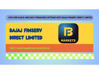 Explore Quick and Easy Financing Options with Bajaj Finserv Direct Limited