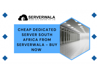 Cheap Dedicated Server South Africa From Serverwala - Buy Now