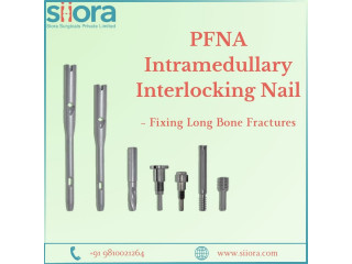 PFNA Intramedullary Interlocking Nail – Fixing Long Bone Fractures
