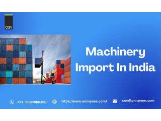 Maximizing Opportunities to Machinery Imports in India