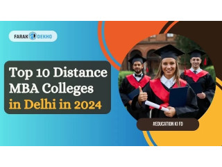 Top 10 Distance MBA Colleges in Delhi in 2024