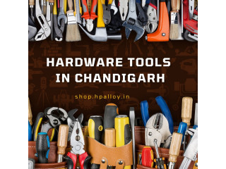 Looking for the Best Hardware Tools in Chandigarh