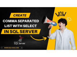 SQL Server Secrets Unveiled: Creating Comma-Separated Lists with SELECT by SQLYoga