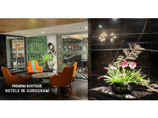 Premium Boutique Hotels in Gurugram Offer High-Class Facilities