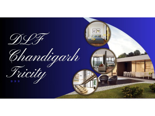 DLF Chandigarh Tricity: Where Dreams Become Reality