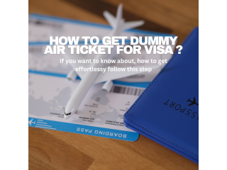 How to Get Dummy Air Ticket for visa