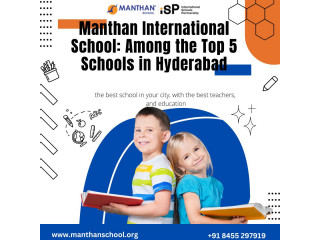 Manthan International School: Among the Top 5 Schools in Hyderabad
