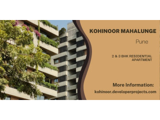 Kohinoor Mahalunge Pune: Experience True Comfort