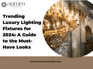 Trending Luxury Lighting Fixtures | The Aurum