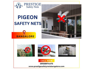 Pigeon Safety Nets in Bangalore: A Comprehensive Solution by Prestige Safety Nets