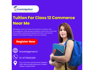 Tuition for class 12 commerce near me in zirakpur at knowledgenext
