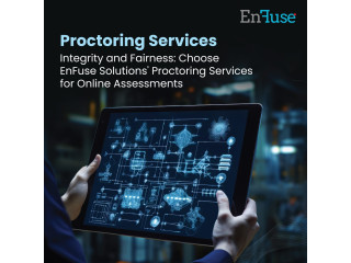 Integrity and Fairness: Choose EnFuse Solutions' Proctoring Services for Online Assessments
