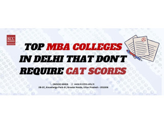 Top MBA Colleges in Delhi That Don't Require CAT Scores