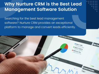 Why Nurture CRM is the Best Lead Management Software Solution