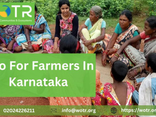 Empowering ngo for Farmers in Karnataka: WOTR's Sustainable Initiatives