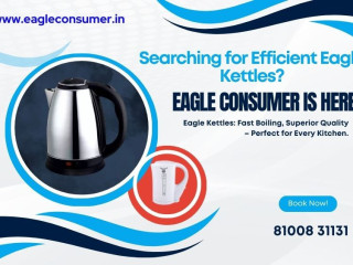 Searching for Efficient Eagle Kettles? Eagle Consumer is Here!