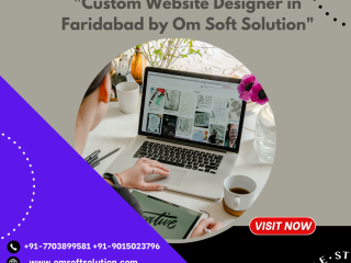 "Choose Om Soft Solution for Exceptional Website Designer in Faridabad"