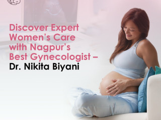 Discover Expert Women’s Care with Nagpur’s Best Gynecologist – Dr. Nikita Biyani