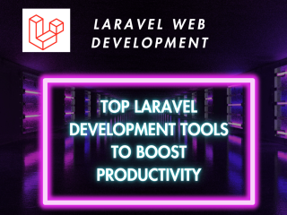 The Best Laravel Design Tools to Increase Output