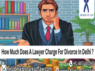 How Much Does A Lawyer Charge For Divorce In Delhi ncr ?