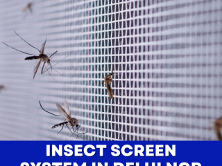 Best Insect Screen System in Delhi By Royal Touch Interiors