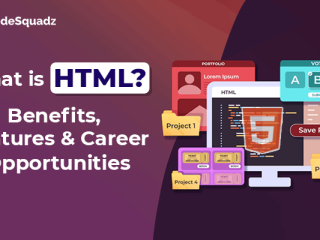 What is HTML? Benefits, Features & Career Opportunities