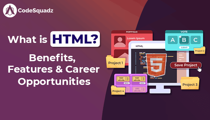 what-is-html-benefits-features-career-opportunities-big-0