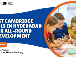 Best Cambridge Schools in Hyderabad for All-Round Development