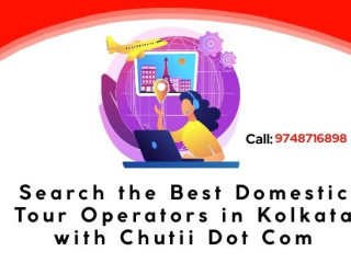 Search the Best Domestic Tour Operators in Kolkata with Chutii Dot Com