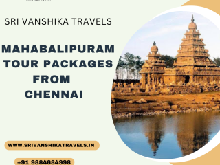 Mahabalipuram Tour Packages from Chennai - Sri Vanshika Travels