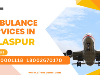 Air Ambulance Services in Bilaspur: Fast, Reliable, and Essential for Medical Emergencies