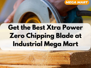 Get the Best Xtra Power Zero Chipping Blade at Industrial Mega Mart