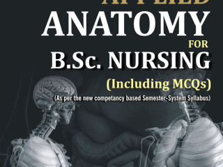 Applied Anatomy for B.Sc. Nursing (including MCQs) | Arya Publishing Company