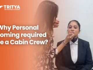 Why is Personal Grooming required to be a Cabin Crew?