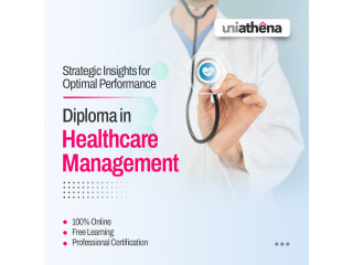 Boost Your Career with Healthcare Management Certification from UniAthena: A Comprehensive Guide