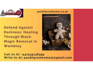 Defend Against Darkness: Healing Through Black Magic Removal in Wembley
