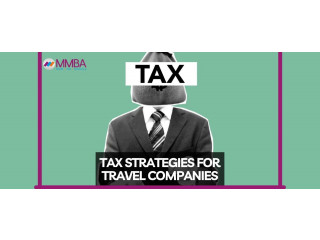Tax Strategies for Travel Companies:Insights from Financial Experts