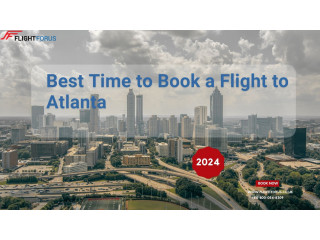 Best time to book a flight to Atlanta | Call +44-800-054-8309 | in 2024