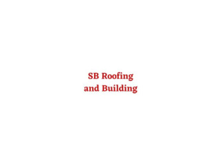 Protect Your Investment with SB Roofing and Building