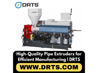 High-Quality Pipe Extruders for Efficient Production - DRTS