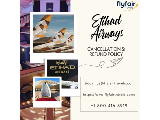 Etihad Airways Cancellation and Refund Policy.