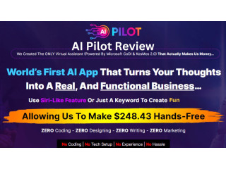 AI Pilot Review: An Internet Marketer Any Business you do Online