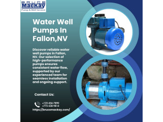 Water Well Pumps In Fallon,Nv - Bruce MacKay Pump & Well Service, Inc.